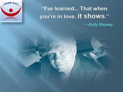 I've learned... That when you're in love, it shows. Andy Rooney wisdom quotes about life learning